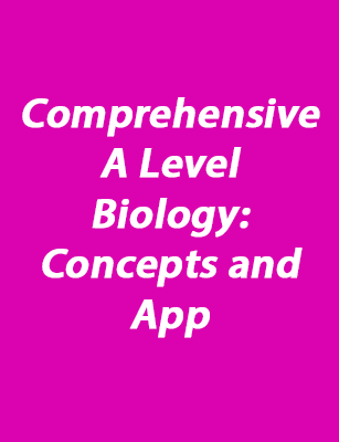 Comprehensive A Level Biology: Concepts and App
