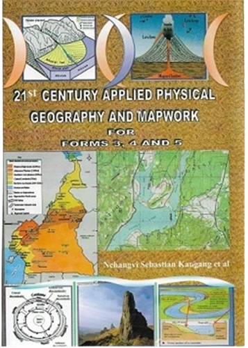 New 21st Century Applied Physical human and Cameroon Geography and Mapwork for Forms 4 & 5