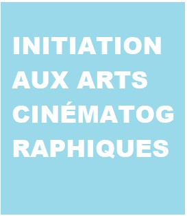 Initiation aux Arts cinématographiques (2nd A)