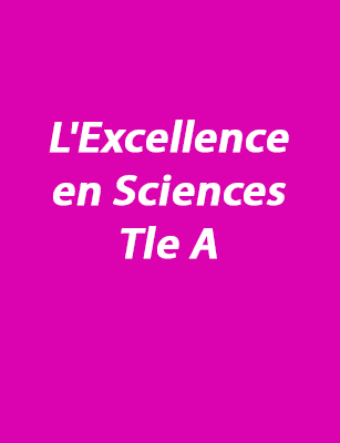 L'Excellence en Sciences Tle A