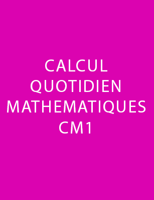 CALCUL QUOTIDIEN MATHEMATIQUES CM1