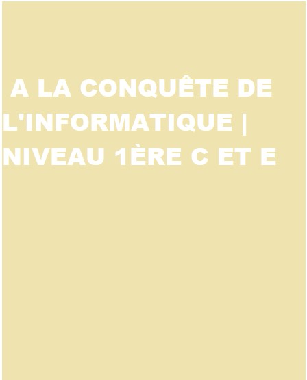 A la conquête de l'Informatique 1ére C