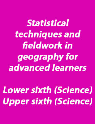 Statistical techniques and fieldwork in geography for advanced learners