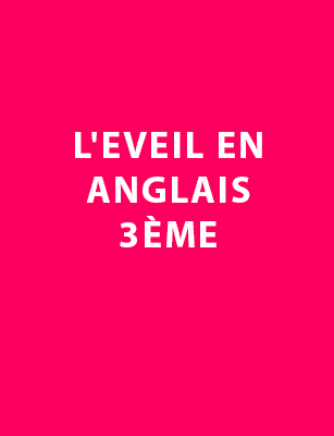 L'Eveil en Anglais 3ème