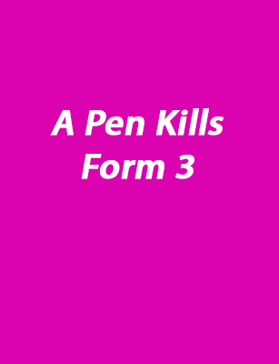 A pen kills - Form 3