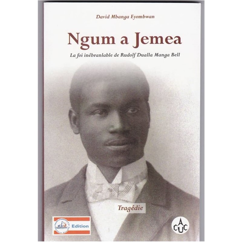 Ngum a Jemea. La foi inébranlable de